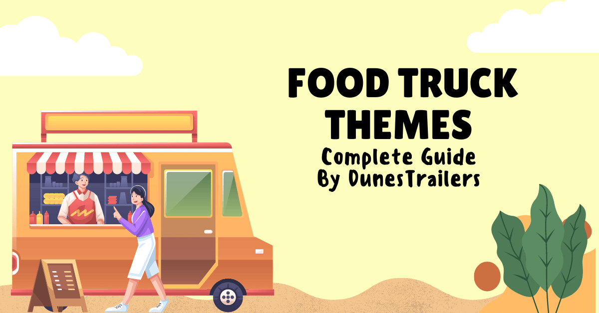 What are Food Truck Themes by dunestrailers