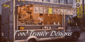 food trailer designs